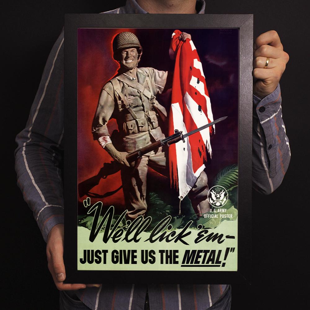 We'll Lick 'Em - Just Give Us The Metal World War II Poster