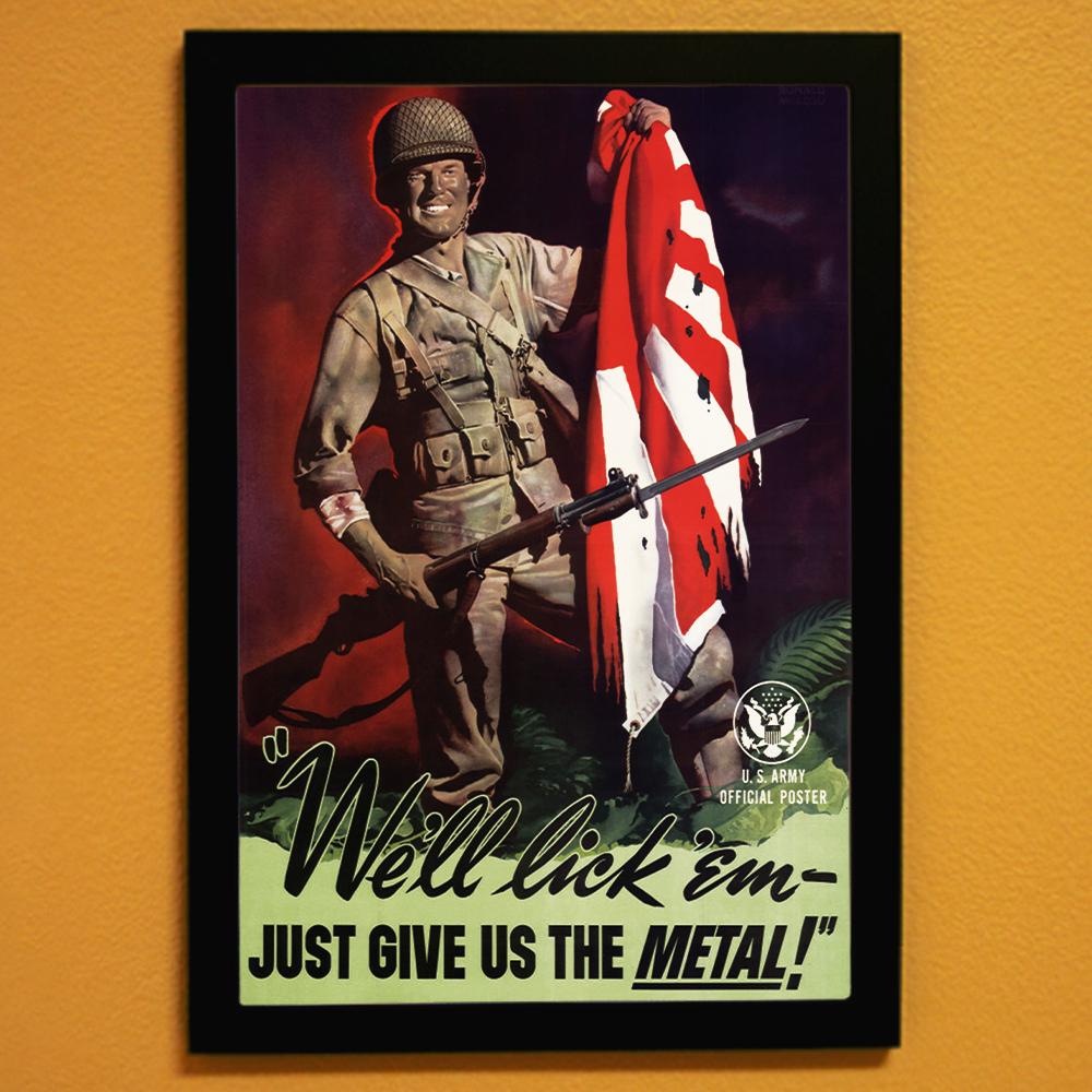 We'll Lick 'Em - Just Give Us The Metal World War II Poster