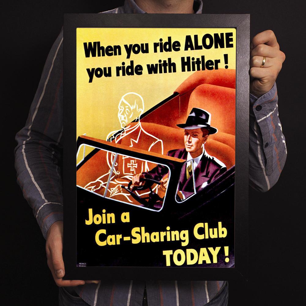 When You Ride Alone You Ride With Hitler! World War II Poster