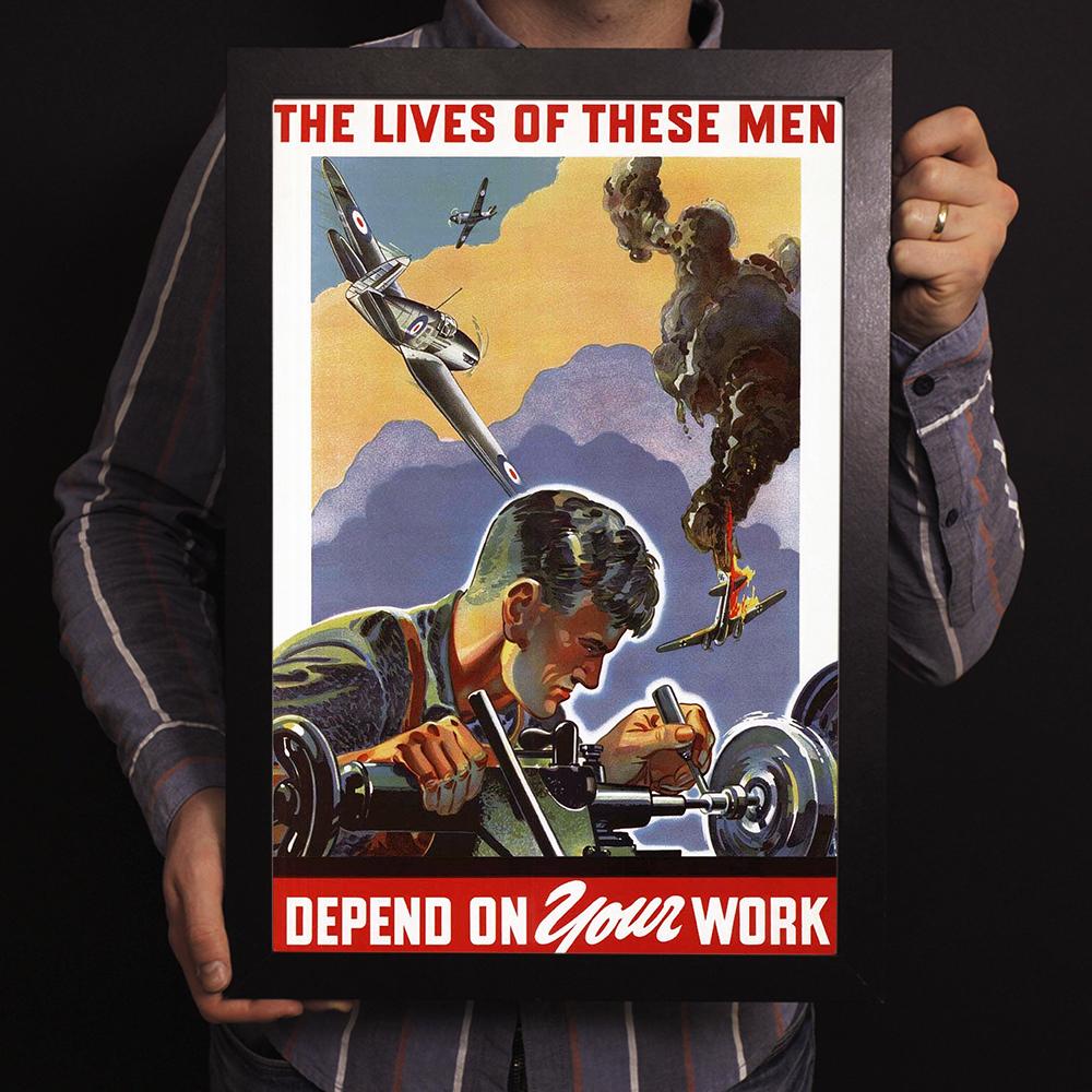 The Lives Of These Men Depend On Your Work World War II Poster